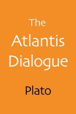The Atlantis Dialogue: Plato&amp;#039;s Original Story of the Lost City and Continent foto