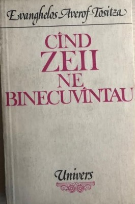 Cind zeii ne binecuvantau Evanghelos Averoff-Tossizza foto