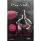 Sylvia Day - Implinirea (Editia: 2021)