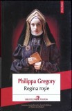 Regina Rosie - Philippa Gregory, Polirom, 2011, Roman istoric, 360 pagini, Paperback