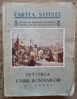 Istoria unirii romanilor - I. Lupas// 1937 foto