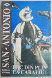 Foc din plin la Caraliu! - San-Antonio, Carte Politista