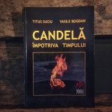 Candela &icirc;mpotriva timpului +CD Titus Suciu Vasile Bogdan