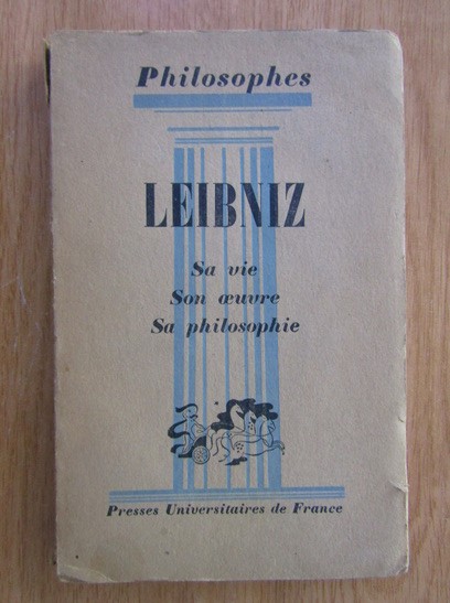 Leibniz. Sa vie, son oeuvre, sa philosophie