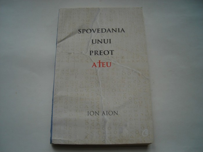 Spovedania unui preot ateu - Ion Aion