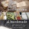 Homegrown &amp; Handmade: A Practical Guide to More Self-Reliant Living