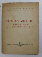 STEFAN ZELETIN - DOCTRINAR AL BURGHEZIEI ROMANESTI de VALERIU D. BADICEANU , 1943 foto