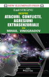 Atacuri, conflicte, agresiuni extrasenzoriale cu Mihail Vinogradov - Paperback brosat - Emil Străinu - Prestige