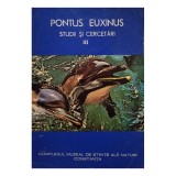 Marian Traian Gomoiu (red.) - Pontus Euxinus - Studii si cercetari, vol. III (Editia: 1986)
