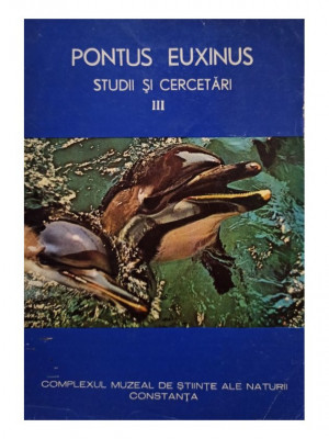 Marian Traian Gomoiu (red.) - Pontus Euxinus - Studii si cercetari, vol. III (1986) foto