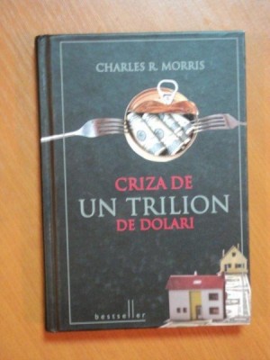 CRIZA DE UN TRILION DE DOLARI de CHARLES R. MORRIS foto