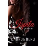 Ispita. Seria Driven. Vol. 1 - K. Bromberg