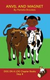 Anvil and Magnet Chapter Book: Sound-Out Phonics Books Help Developing Readers, including Students with Dyslexia, Learn to Read (Step 8 in a Systemat