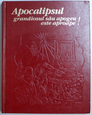 APOCALIPSUL GRANDIOSUL SAU APOGEU ESTE APROAPE ! , 1991 foto