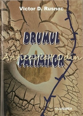 Drumul Patimilor - Victor D. Rusnac foto