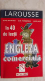 Michel Marcheteau, s.a. - Engleza comerciala in 40 de lectii (Larousse)
