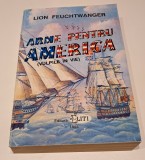 Arme pentru America (Vulpile in vie) &ndash; Lion Feuchtwanger