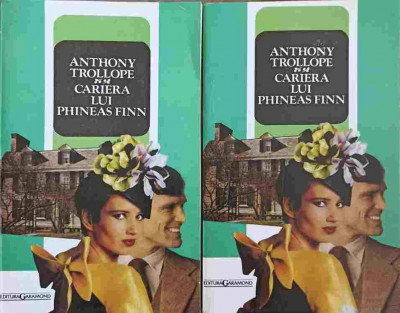 CARIERA LUI PHINEAS FINN VOL.1-2-ANTHONY TROLLOPE foto