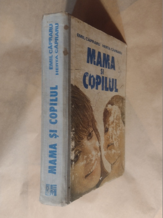 EMIL CAPRARU si HERTA CAPRARU - MAMA SI COPILUL Ed.1988