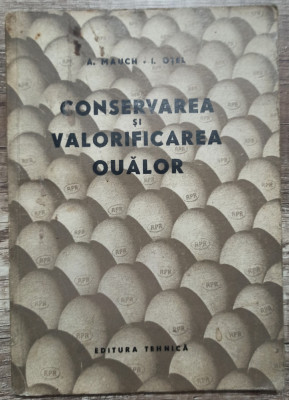 Conservarea si valorificarea oualor - A. Mauch, I. Otel// 1957 foto