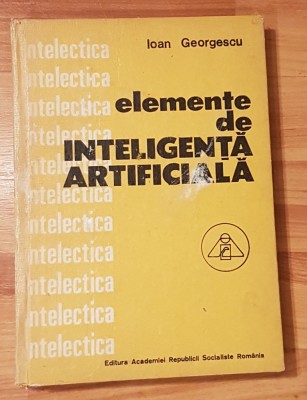 Elemente de inteligenta artificiala de Ioan Georgescu foto