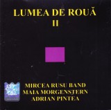 CD Folk: Mircea Rusu Band, Maia Morgenstern, Adrian Pintea &ndash; Lumea de roua II
