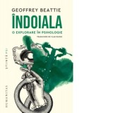 Indoiala. O explorare in psihologie - Vlad Russo, Geoffrey Beattie