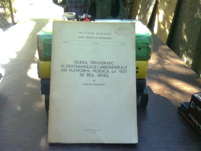 Studiul stratigrafic al devonianului si carboniferului din platforma Moesica, la vest de raul Arges - Dumitru Paraschiv foto