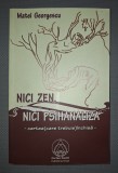 MATEI GEORGESCU - NICI ZEN, NICI PSIHANALIZA, Filosofie, Cartea Daath, 2010, Stare Buna