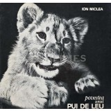 Povestea unui pui de leu - 1966 - Ion Miclea (AQ100)