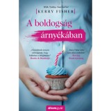 A boldogs&aacute;g &aacute;rny&eacute;k&aacute;ban - Kerry Fisher