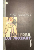 Nina Berberova - &Icirc;nvierea lui Mozart (editia 2003), Humanitas