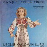 Vinil LP Cantati cu Mine un Cantec - Leonie Waldman, Electrecord 1982, Muzica Populara, 33 RPM