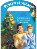 Cumpara ieftin Cenusareasa la petrecerea Craciunului. Povesti calatoare. Printese/***