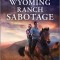 Wyoming Ranch Sabotage