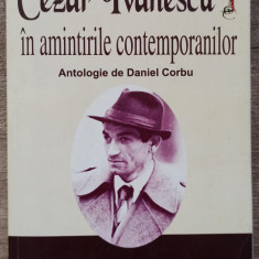 Cezar Ivanescu in amintirile contemporanilor - Daniel Corbu