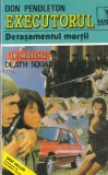 Don Pendleton - Executorul. Detasamentul mortii. The Executioner. Death Squad