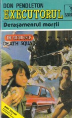 Don Pendleton - Executorul. Detasamentul mortii. The Executioner. Death Squad