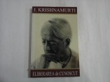 ELIBERAREA de CUNOSCUT - J. KRISHNAMURTI
