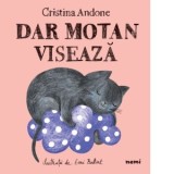 Dar Motan viseaza - Cristina Andone