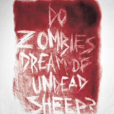 Do Zombies Dream of Undead Sheep?: A Neuroscientific View of the Zombie Brain
