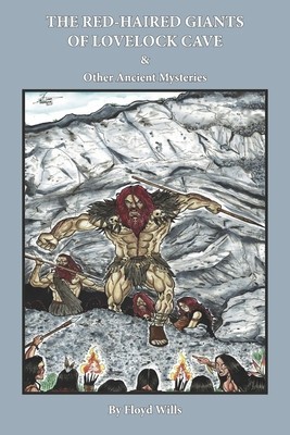 The Red-Haired Giants of Lovelock Cave &amp; Other Ancient Mysteries