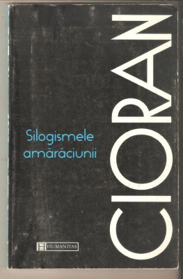 Cioran-Silogismele amaraciunii foto
