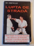 LUPTA DE STRADA , PROCEDEE INTREBUINTATE DE ARMATA SI POLITIE PENTRU CONTRACARAREA ACTELOR DE VIOLENTA de DU ZHENGAO