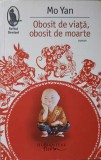 Obosit de viață, obosit de moarte - Mo Yan - Humanitas Fiction, 2012, Romana, 731 pagini