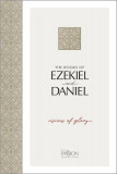 Ezekiel &amp; Daniel, the Passion Translation: Visions of Glory