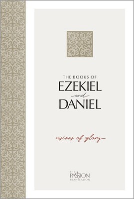 Ezekiel &amp;amp; Daniel, the Passion Translation: Visions of Glory foto