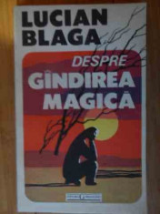 Despre Gindirea Magica - Lucian Blaga ,538872 foto