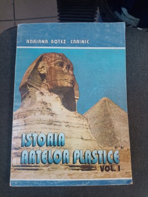 Adriana Botez-Crainic: Istoria artelor plastice vol. I foto