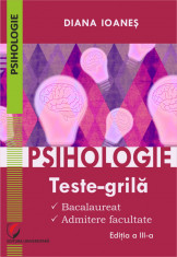 Psihologie. Teste-grila. Bacalaureat, admitere facultate. Editia a III-a - Diana Ioanes foto